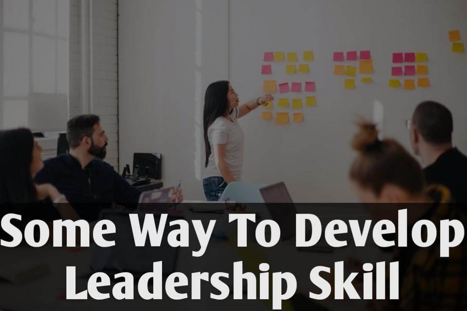 How to Develop Your Leadership Skill?